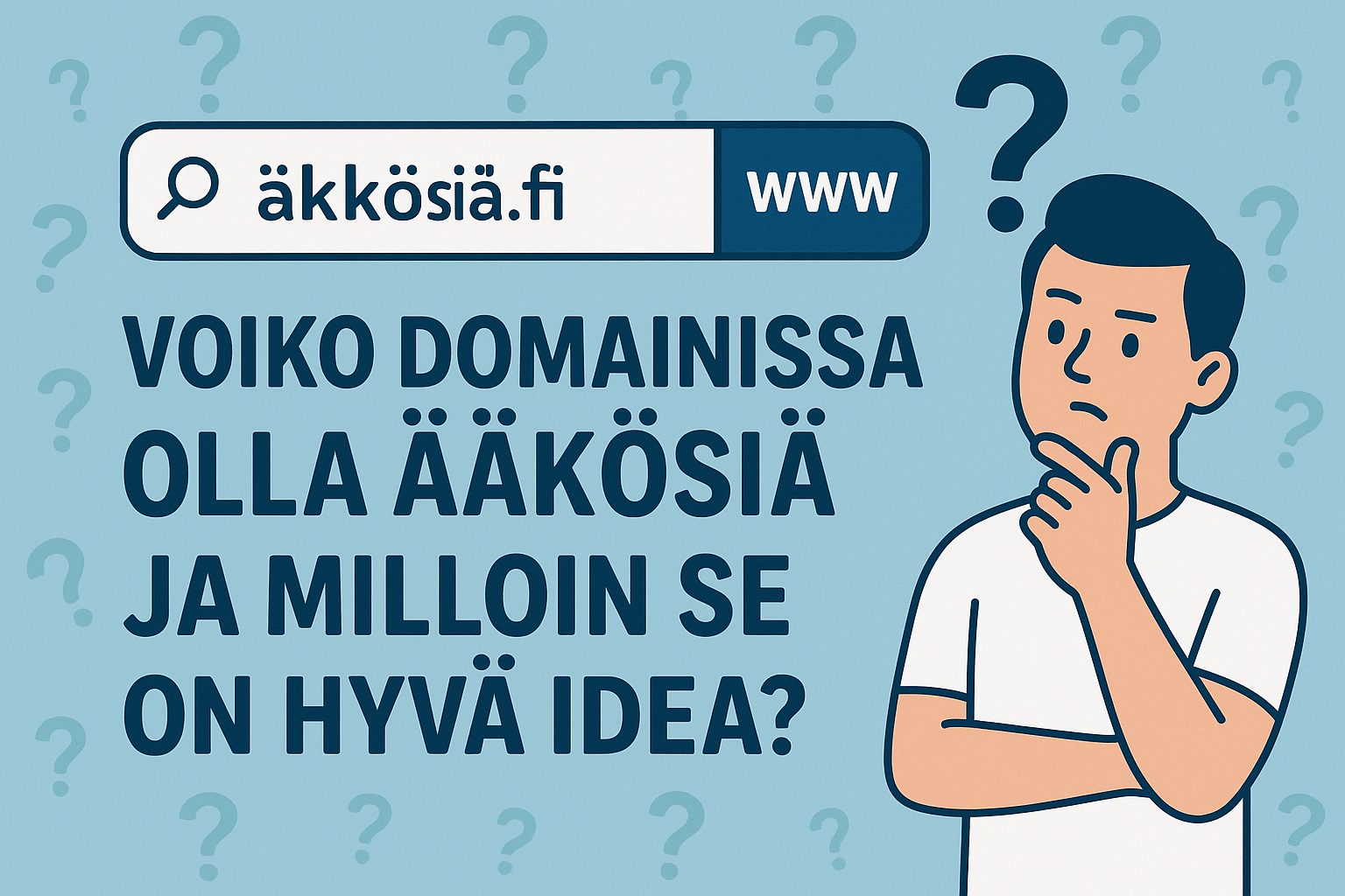 Voiko domainissa olla ääkkösiä ja milloin se on hyvä idea?
